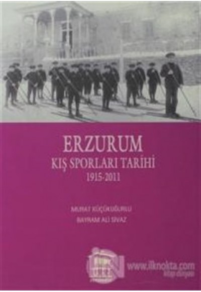 Erzurum Kış Sporları Tarihi 1915-2011