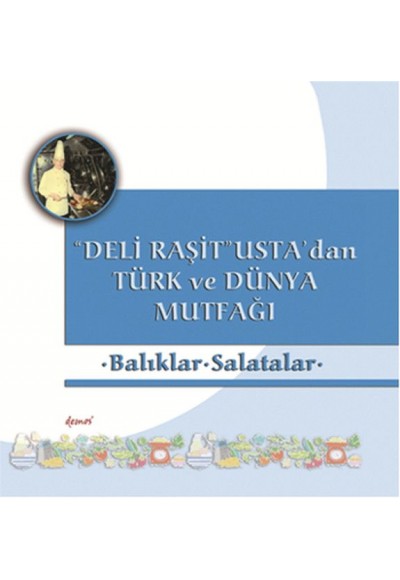 Deli Raşit Usta'dan Türk ve Dünya Mutfağı Balıklar - Salatalar