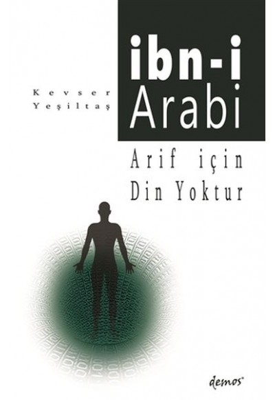 Arif İçin Din Yoktur - İbn-i Arabi