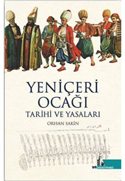 Yeniçeri Ocağı Tarihi ve Yasaları
