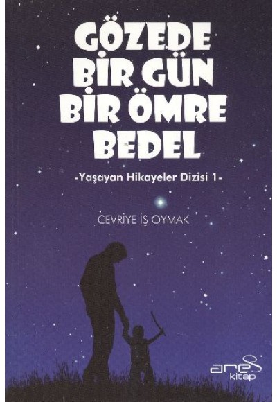 Gözede Bir Gün Bir Ömre Bedel  Yaşayan Hikayeler Dizisi-1