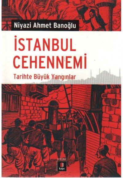 İstanbul Cehennemi  Tarihte Büyük Yangınlar