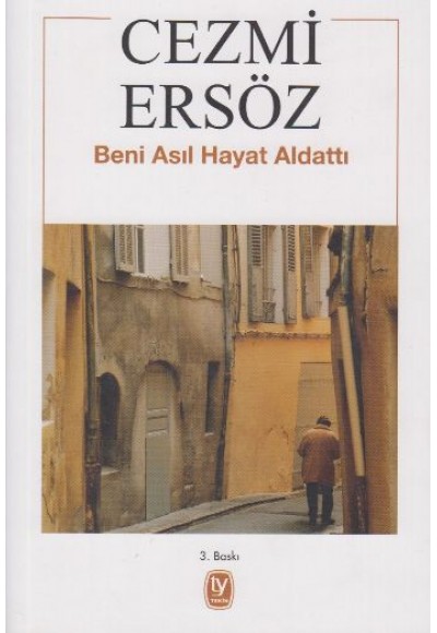 Beni Asıl Hayat Aldattı