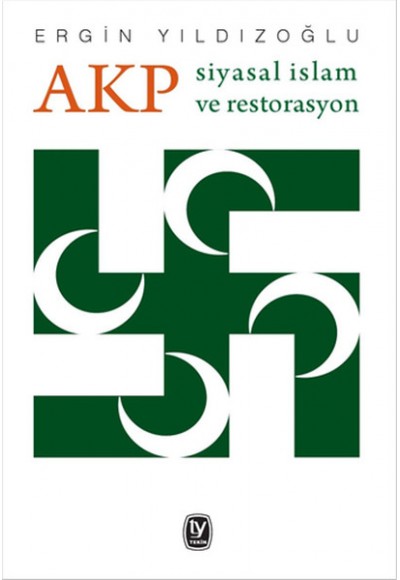 AKP Siyasal İslam ve Restorasyon