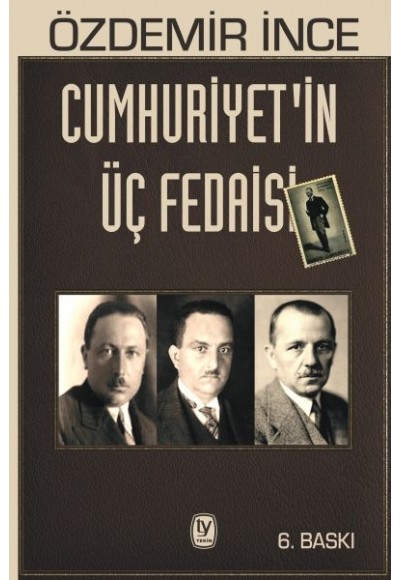 Cumhuriyet'in Üç Fedaisi