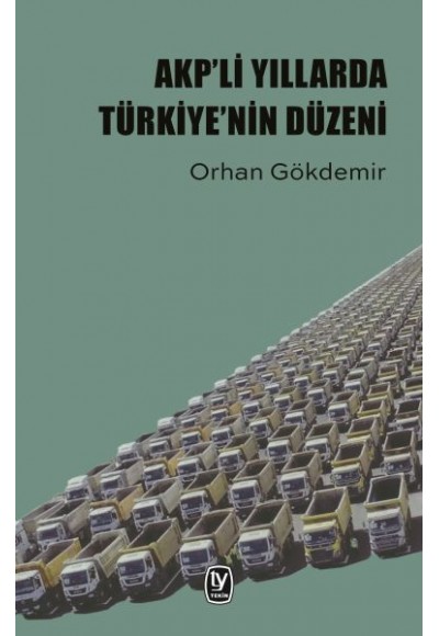 Akp’li Yıllarda Türkiye’nin Düzeni