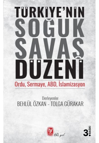 Türkiyenin Soğuk Savaş Düzeni - Ordu, Sermaye, ABD, İslamizasyon