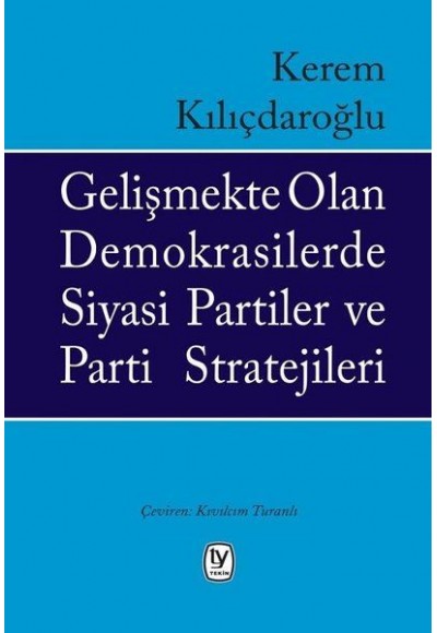 Gelişmekte Olan Demokrasilerde Siyasi Partiler ve Parti Stratejileri