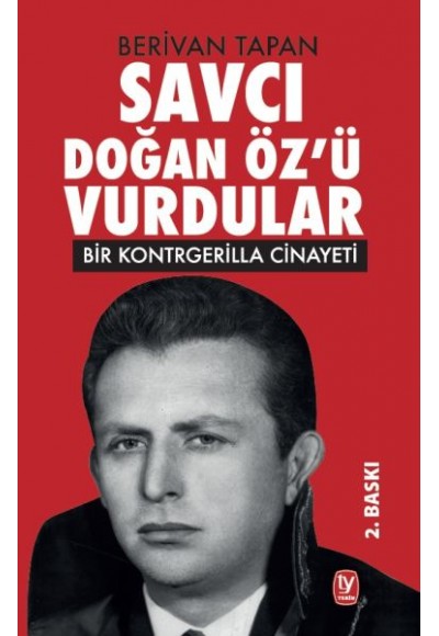 Savcı Doğan Özü Vurdular - Bir Kontrgerilla Cinayeti