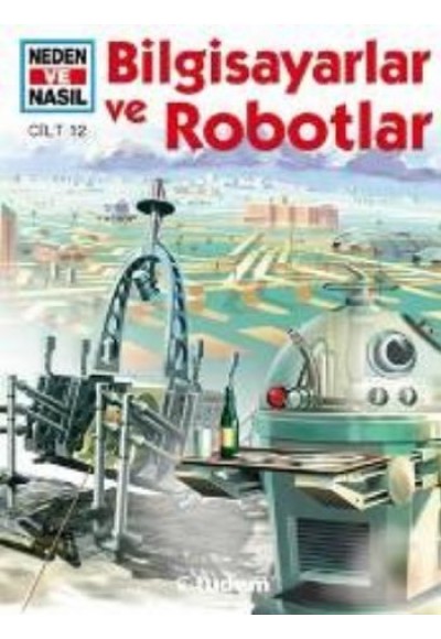 Bilgisayarlar ve Robotlar / Neden ve Nasıl 12