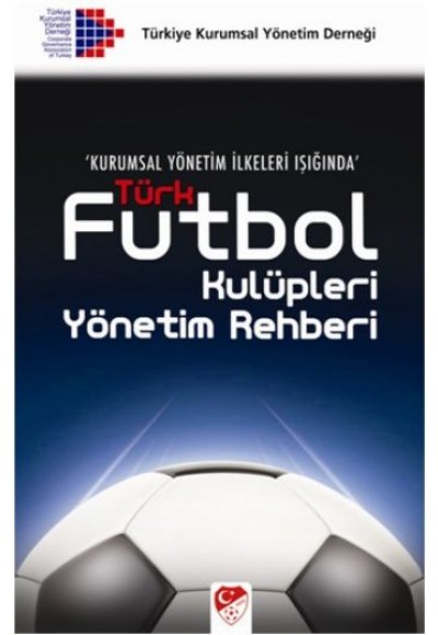 Türk Futbol Kulüpleri Yönetim Rehberi