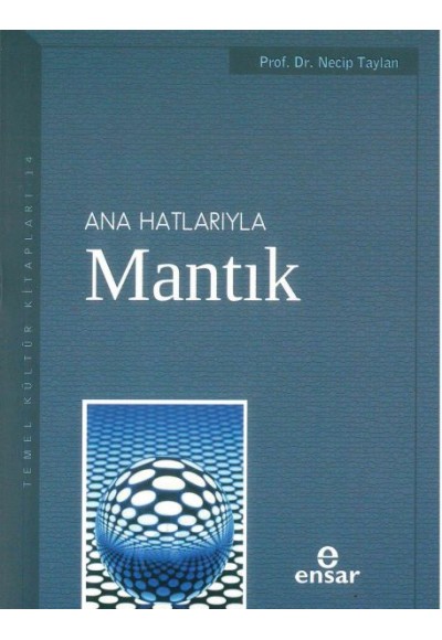 Anahatlarıyla Mantık / Prof. Dr. Necip Taylan