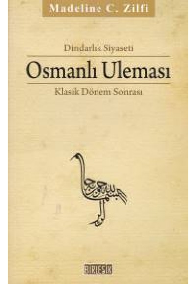 Dindarlık Siyaseti Osmanlı Uleması Klasik Dönem Sonrası