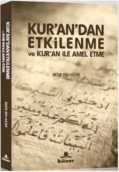 Kur’an’dan Etkilenme ve Kur’an ile Amel Etme