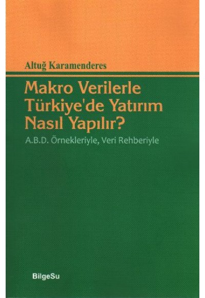 Makro Verilerle Türkiye'de Yatırım Nasıl Yapılır