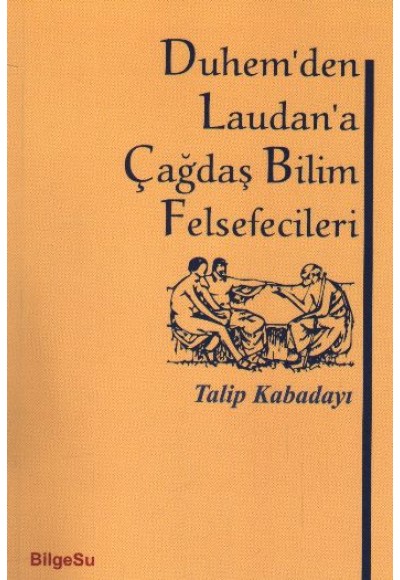 Duhem'den Laudan'a Çağdaş Bilim Felsefecileri