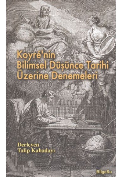 Koyre'nin Bilimsel Düşünce Tarihi Üzerine Denemeleri