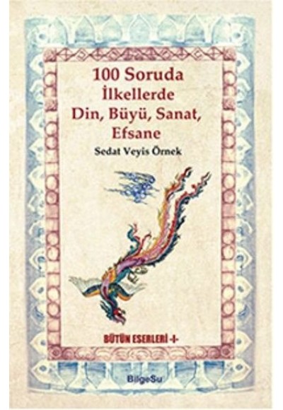 100 Soruda İlkellerde Din, Büyü, Sanat, Efsane