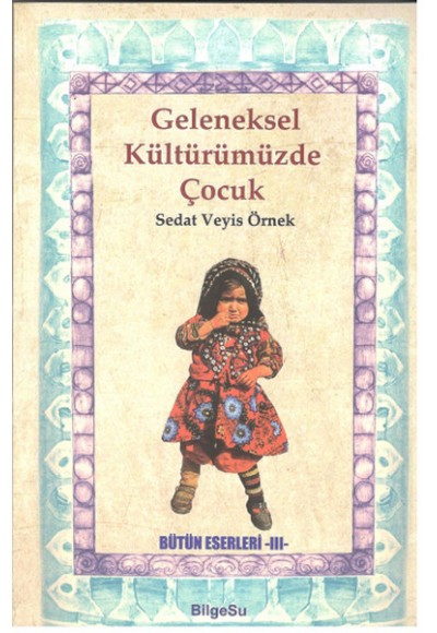 Geleneksel Kültürümüzde Çocuk