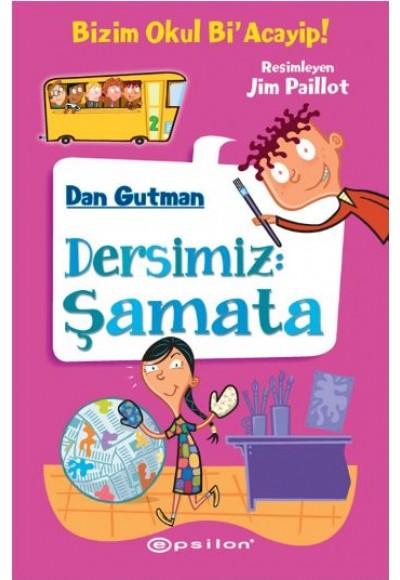 Bizim Okul Bi Acayip! 02 - Dersimiz: Şamata (Ciltli)
