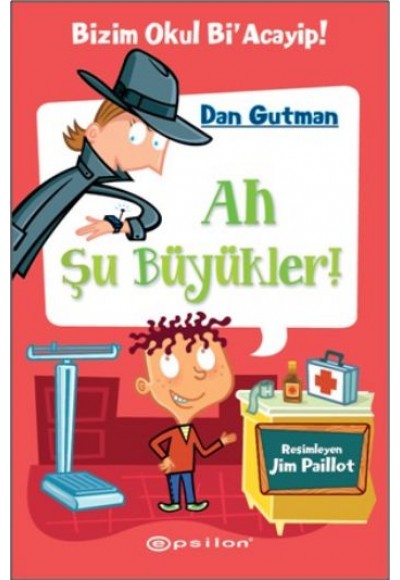 Bizim Okul Bi Acayip! 04 - Ah Şu Büyükler! (Ciltli)