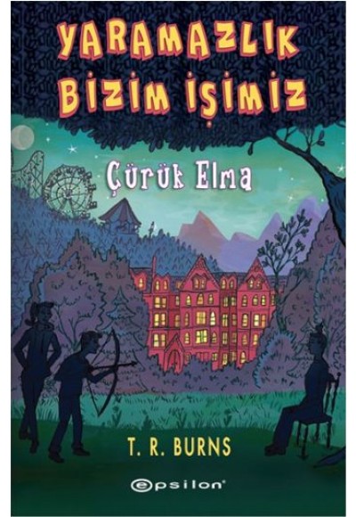 Çürük Elma  Yaramazlık Bizim İşimiz