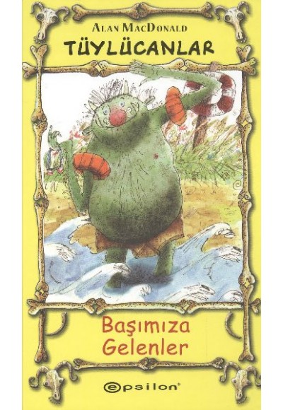 Tüylücanlar -3 / Başımıza Gelenler
