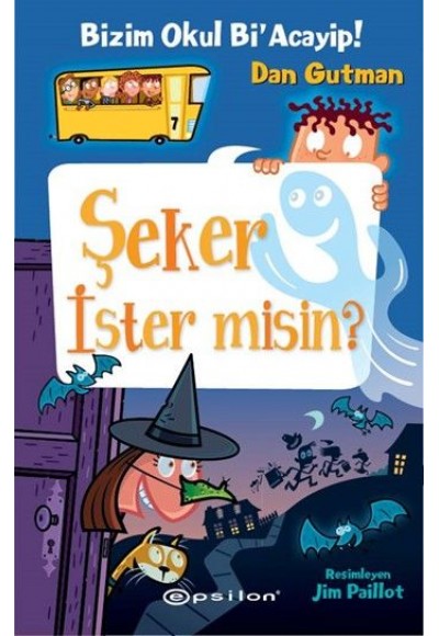 Bizim Okul Bi Acayip! 07 - Şeker İster misin? (Ciltli)