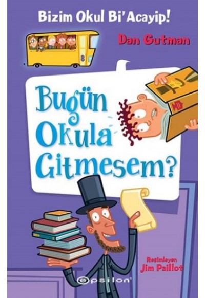 Bizim Okul Bi Acayip! 08 - Bugün Okula Gitmesem? (Ciltli)