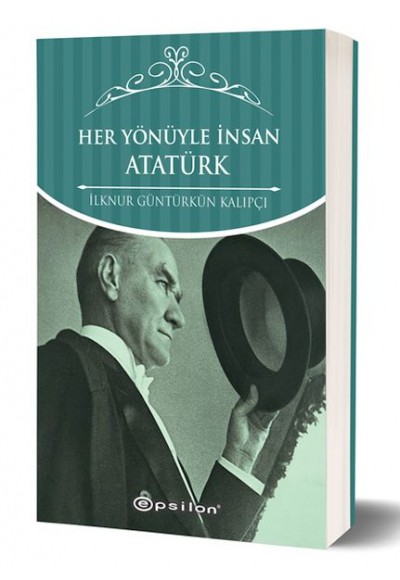 Her Yönüyle İnsan Atatürk (Karton Kapak)