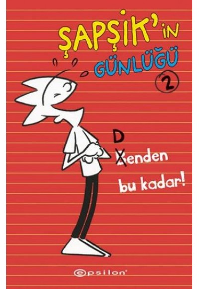 Şapşik’in Günlüğü - Benden Bu Kadar