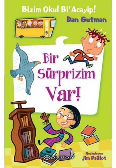 Bizim Okul Bi Acayip! 09 - Bir Süprizim Var! (Ciltli)