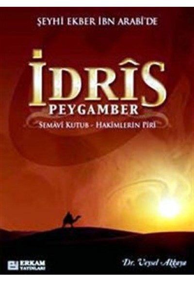 Şeyhi Ekber İbn Arabi'de İdris Peygamber  Semavi Kutub-Hakimlerin Piri