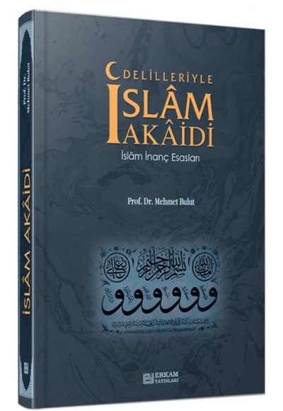 Delilleriyle İslam Akaidi  İslam İnanç Esasları