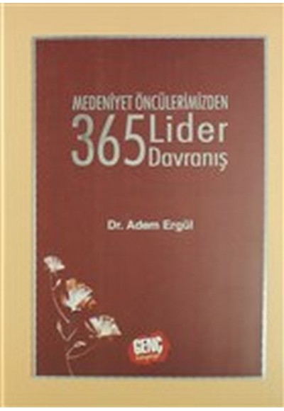 Medeniyet Öncülerimizden 365 Lider Davranış