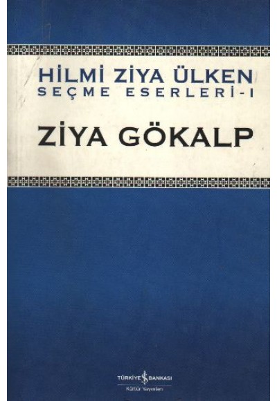 Ziya Gökalp / (Hilmi Ziya Ülken Seçme Eserler 1)