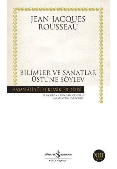 Bilimler ve Sanatlar Üzerine Söylev - Hasan Ali Yücel Klasikleri