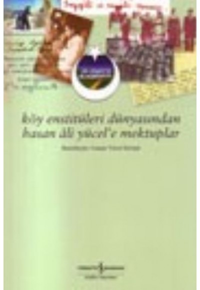 Köy Enstitüleri Dünyasından Hasan Ali Yücel'e Mektuplar