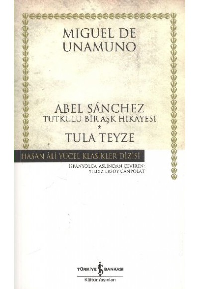 Abel Sánchez -Tutkulu Bir Aşk Hikâyesi- Tula Teyze - Hasan Ali Yücel Klasikleri