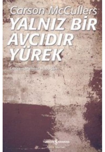 Yalnız Bir Avcıdır Yürek