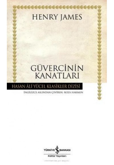Güvercinin Kanatları - Hasan Ali Yücel Klasikleri (Ciltli)