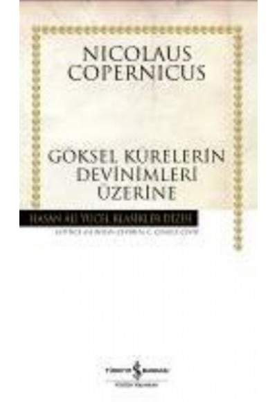 Göksel Kürelerin Devinimleri Üzerine - Hasan Ali Yücel Klasikleri (Ciltli)