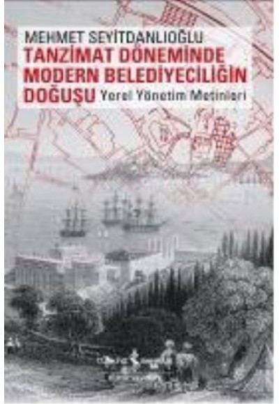 Tanzimat Döneminde Modern Belediyeciliğin Doğuşu