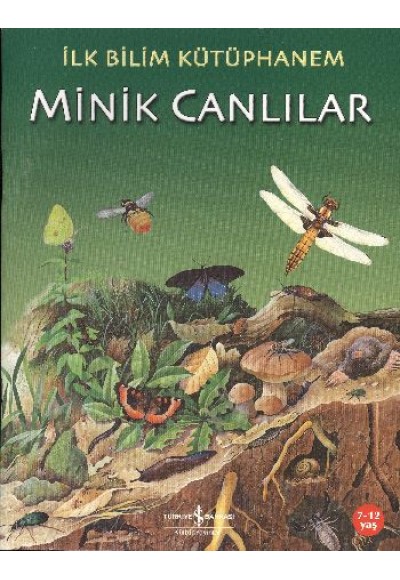 İlk Bilim Kütüphanem - Minik Canlılar