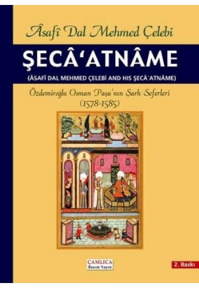 Şecaatname Özdemiroğlu Osman Paşanın Şark Seferleri 1578 1585