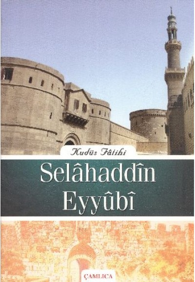 Kudüs Fatihi Selahaddin Eyyübi