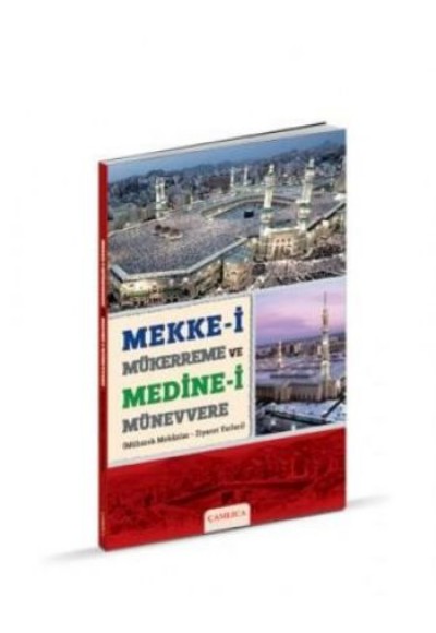 Mekke-i Mükerreme ve Medine-i Münevvere  Mübarek Mekanlar -Ziyaret Yerleri