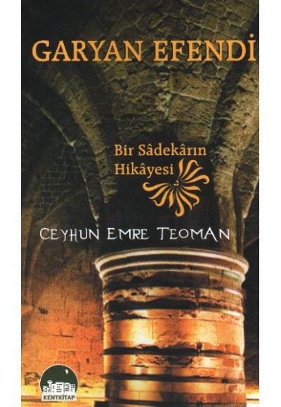 Garyan Efendi  Bir Sadekarın Hikayesi