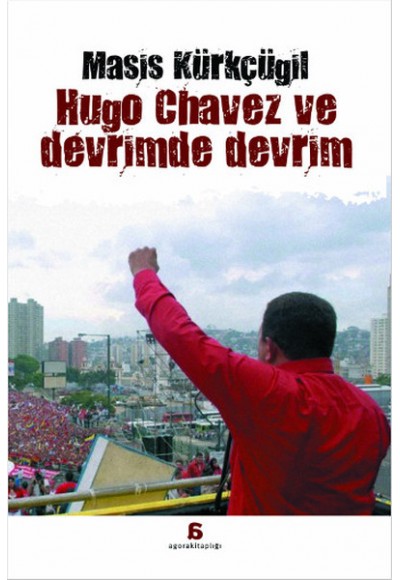 Hugo Chavez Ve Devrimde Devrim