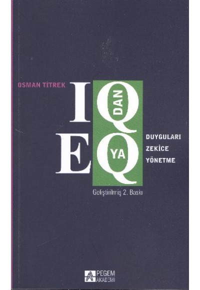 IQ dan EQ ya Duyguları Zekice Yönetme